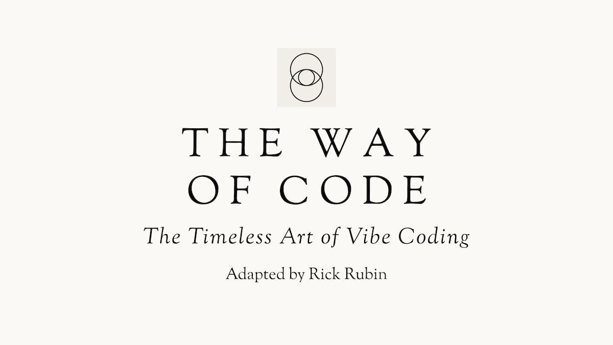 Thumbnail of Rick Rubin | The Way of Code: The Timeless Art of Vibe Coding