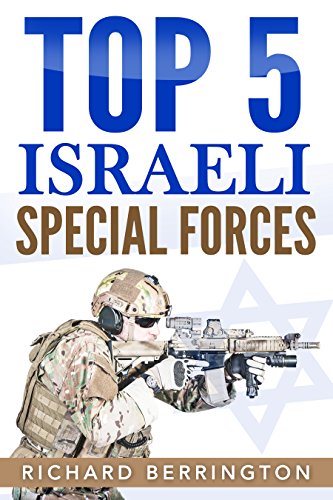 Cover of Top 5 Israeli Special Forces (Special Forces, Israel, Special Operations, Special Operator, Navy Seals, Delta Force, SAS)