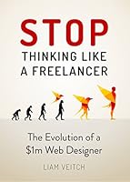 Cover of Stop Thinking Like a Freelancer