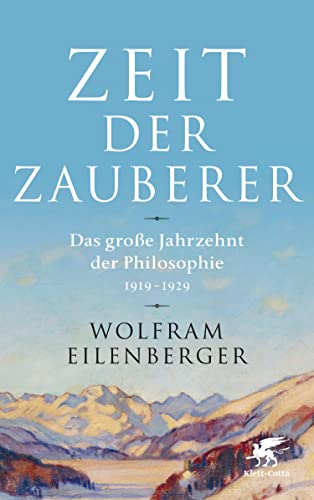 Cover of Zeit der Zauberer: Das große Jahrzehnt der Philosophie 1919 - 1929 (German Edition)