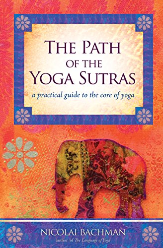 Cover of The Path of the Yoga Sutras: A Practical Guide to the Core of Yoga
