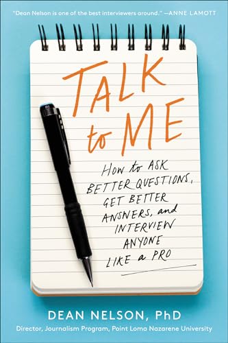 Cover of Talk to Me: How to Ask Better Questions, Get Better Answers, and Interview Anyone Like a Pro