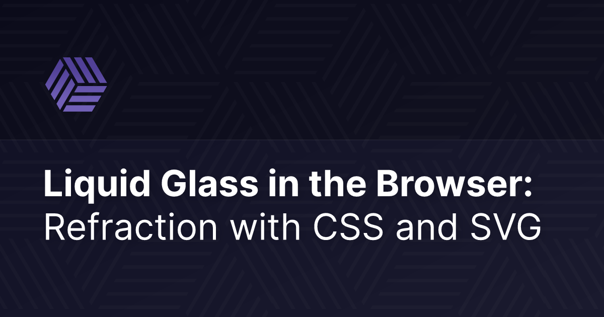 Thumbnail of Liquid Glass in the Browser: Refraction with CSS and SVG — kube.io
