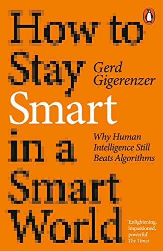 Cover of How to Stay Smart in a Smart World: Why Human Intelligence Still Beats Algorithms