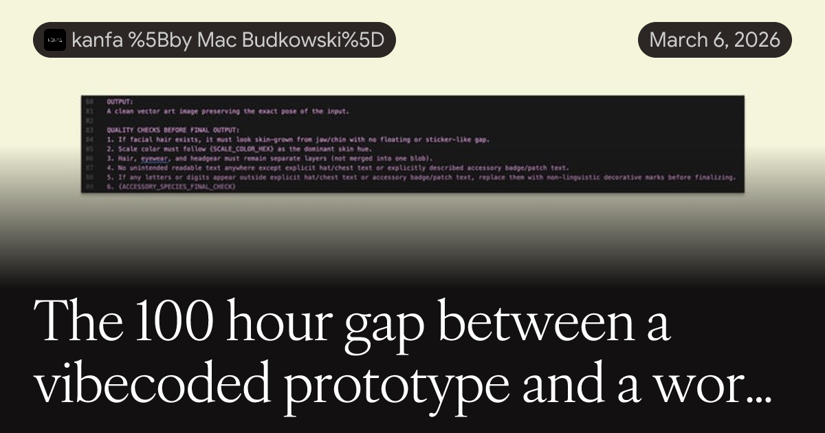 Thumbnail of The 100 hour gap between a vibecoded prototype and a working product