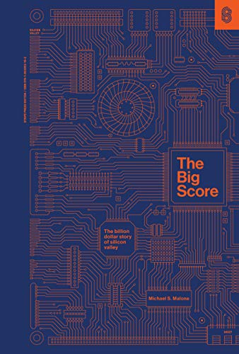 Cover of The Big Score: The Billion Dollar Story of Silicon Valley