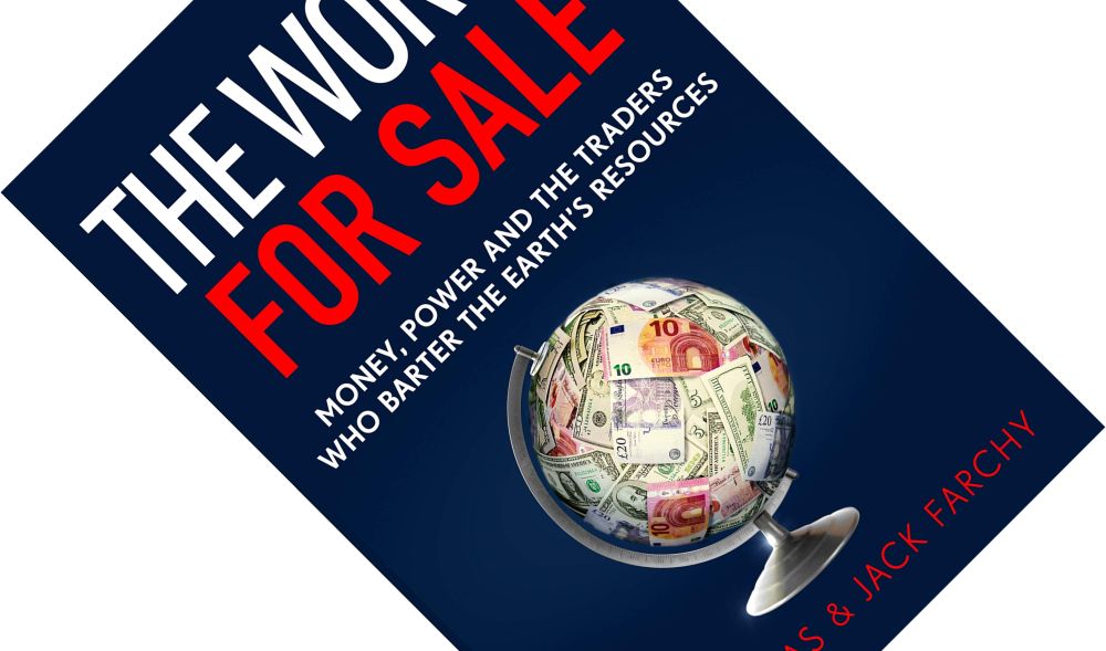 Cover of Book review – The World for Sale: Money, Power and the Traders Who Barter the Earth’s Resources