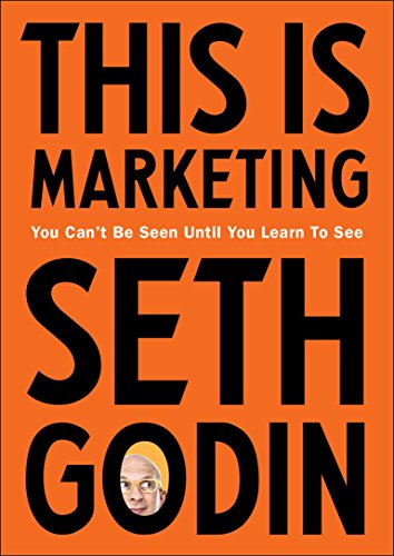 Cover of This is Marketing: You Can’t Be Seen Until You Learn To See