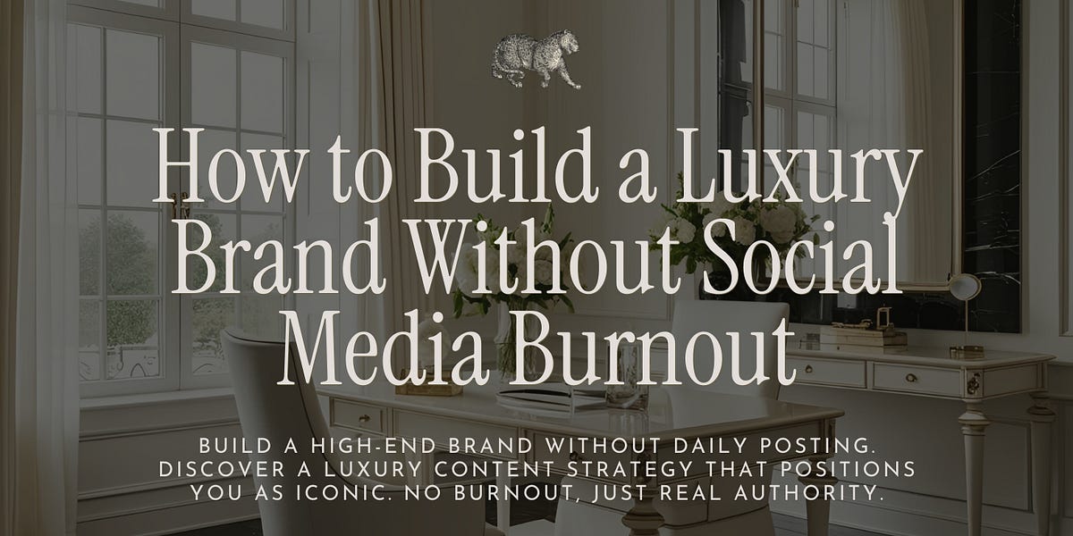 Thumbnail of How to Build a Luxury Brand Without Social Media Burnout
