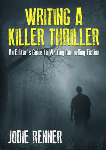 Cover of Writing a Killer Thriller (An Editor's Guide to Writing Compelling Fiction Book 1)