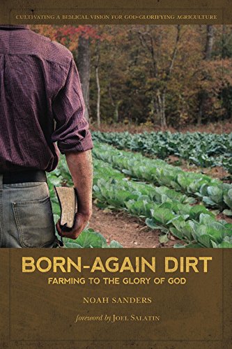 Cover of Born-Again Dirt: Farming to the Glory of God
