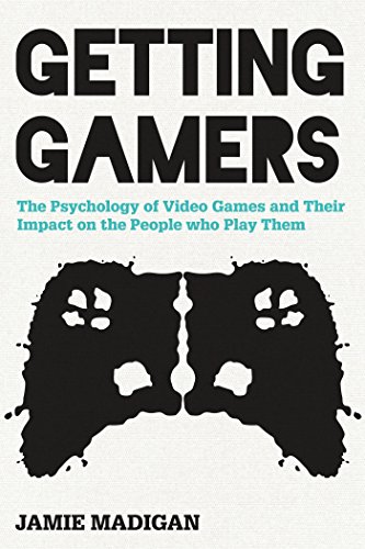 Cover of Getting Gamers: The Psychology of Video Games and Their Impact on the People who Play Them