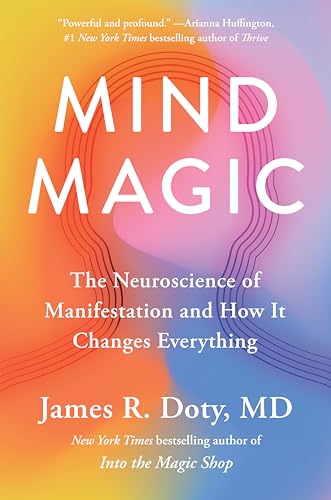 Cover of Mind Magic: The Neuroscience of Manifestation and How It Changes Everything