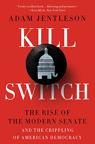 Cover of Kill Switch: The Rise of the Modern Senate and the Crippling of American Democracy