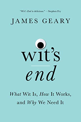 Cover of Wit's End: What Wit Is, How It Works, and Why We Need It
