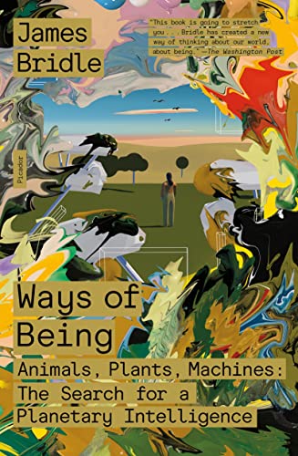Cover of Ways of Being: Animals, Plants, Machines: The Search for a Planetary Intelligence