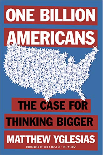 Cover of One Billion Americans: The Case for Thinking Bigger