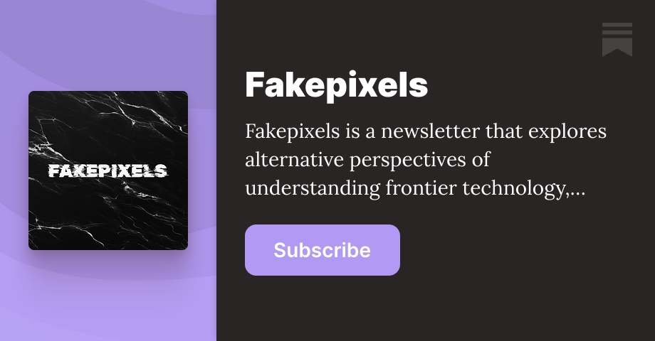 Thumbnail of Fakepixels | Tina He | Substack