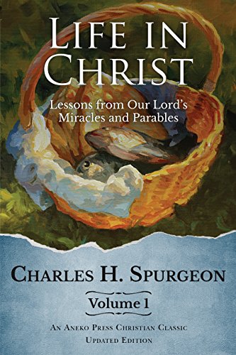 Cover of Life in Christ: Lessons from Our Lord's Miracles and Parables