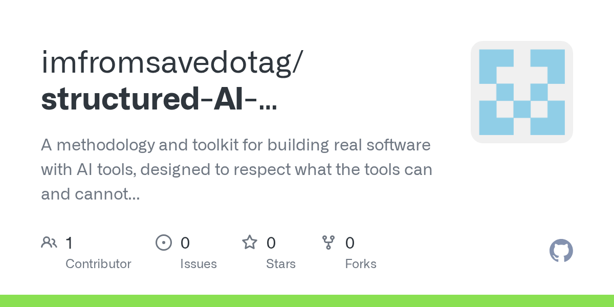 Thumbnail of GitHub - imfromsavedotag/structured-AI-development: A methodology and toolkit for building real software with AI tools, designed to respect what the tools can and cannot do.