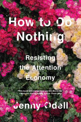 Cover of How to Do Nothing: Resisting the Attention Economy