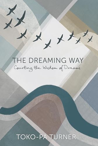 Cover of The Dreaming Way: Courting the Wisdom of Dreams
