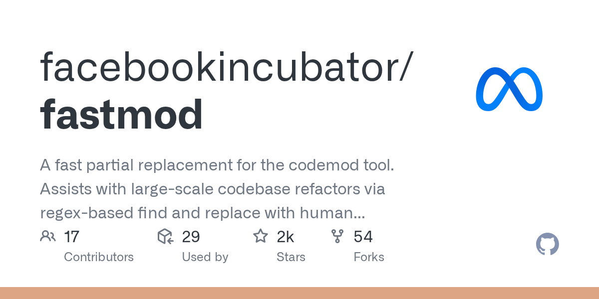 Thumbnail of GitHub - facebookincubator/fastmod: A fast partial replacement for the codemod tool. Assists with large-scale codebase refactors via regex-based find and replace with human oversight and occasional intervention.