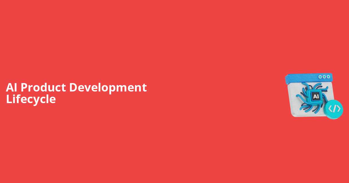 Thumbnail of AI Product Development Lifecycle - TheCodeWork