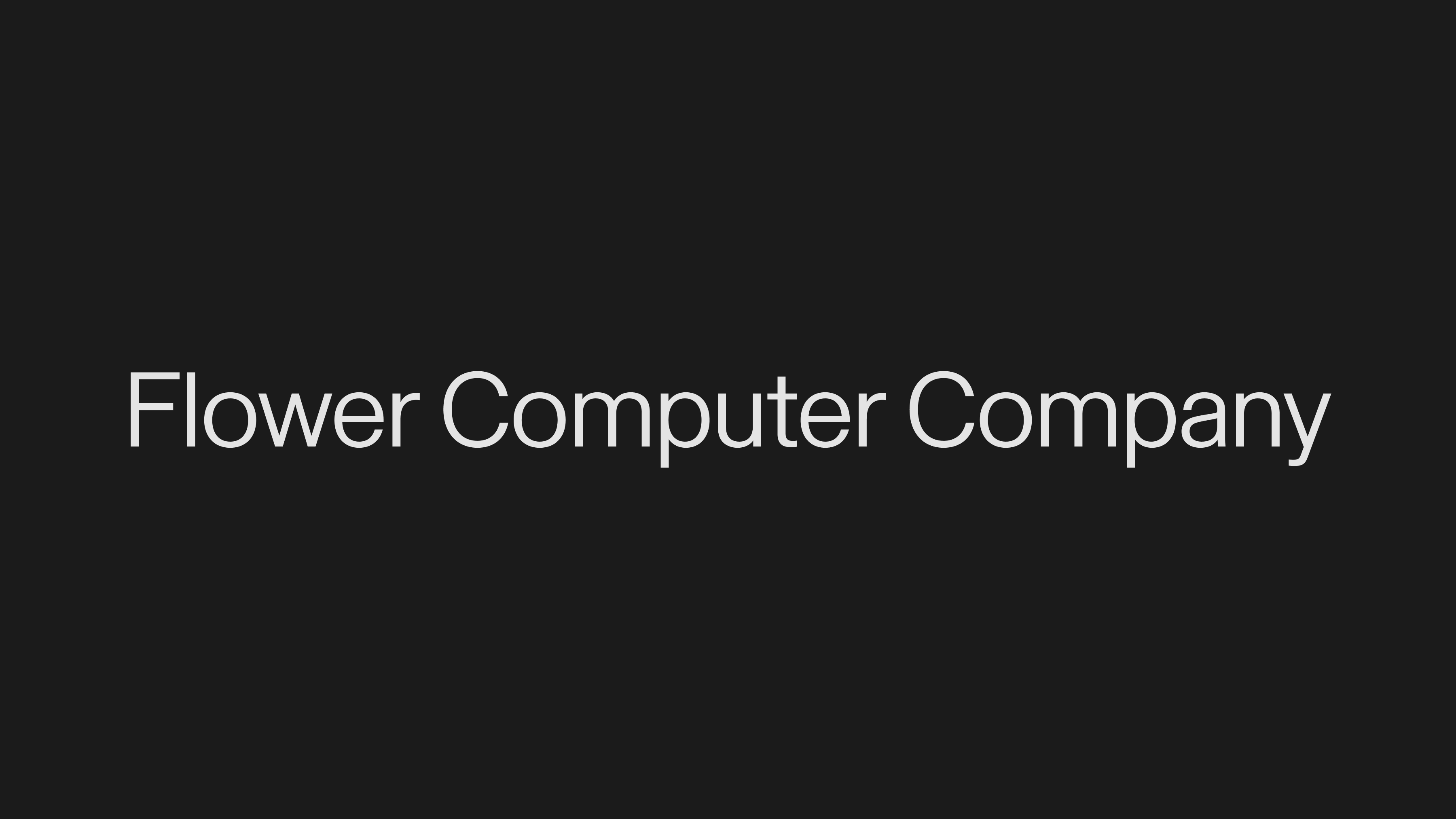 Thumbnail of Introduction | Flower Computer Co.