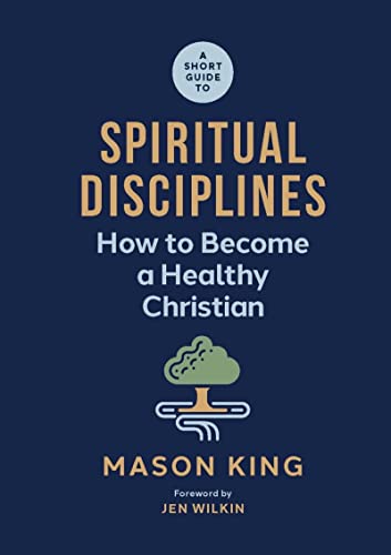 Cover of A Short Guide to Spiritual Disciplines: How to Become a Healthy Christian