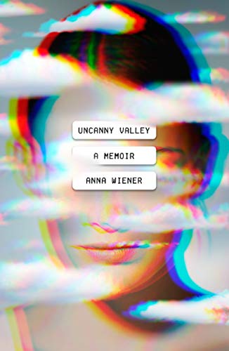 Cover of Uncanny Valley: A Memoir