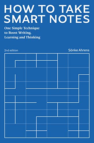 Cover of How to Take Smart Notes: One Simple Technique to Boost Writing, Learning and Thinking