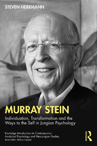 Cover of Murray Stein: Individuation, Transformation and the Ways to the Self in Jungian Psychology (Routledge Introductions to Contemporary Analytical Psychology and Neo-Jungian Studies)