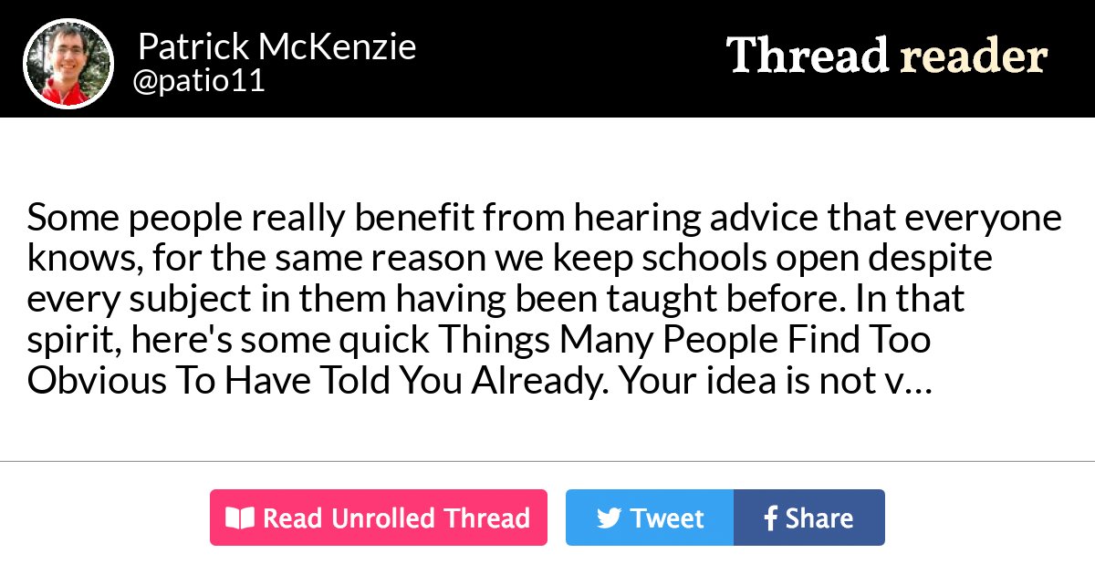 Thumbnail of Thread by @patio11: "Some people really benefit from hearing advice that everyone knows, for the same reason we keep schools open despite every subject in them h […]"