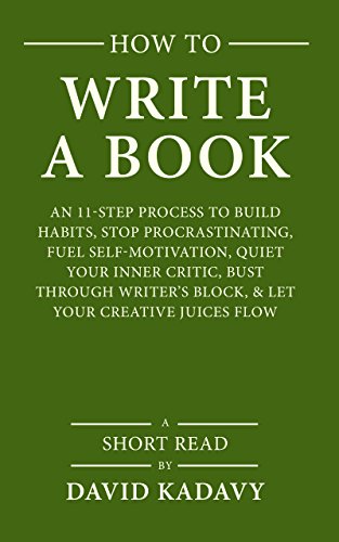 Thumbnail of How to Write a Book: An 11-Step Process to Build Habits, Stop Procrastinating, Fuel Self-Motivation, Quiet Your Inner Critic, Bust Through Writer's Block, & Let Your Creative Juices Flow (Short