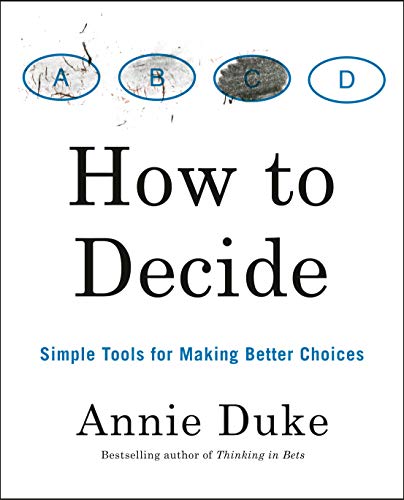 Cover of How to Decide: Simple Tools for Making Better Choices