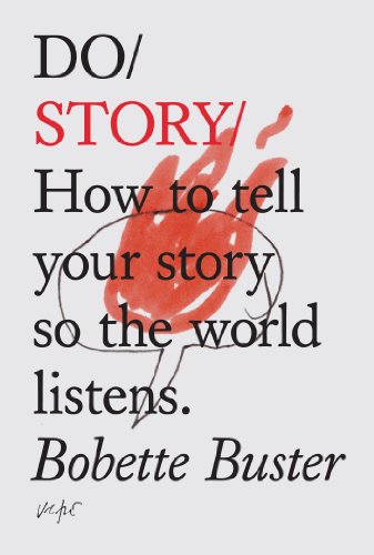Cover of Do Story: How to tell your story so the world listens (Do Books Book 5)