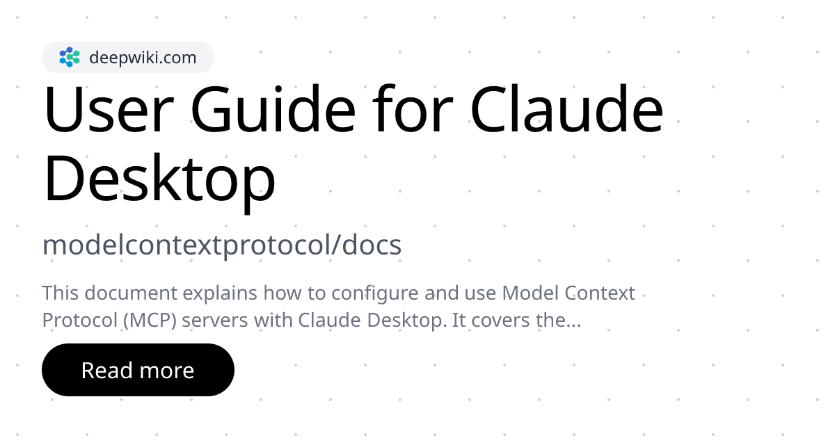 Thumbnail of User Guide for Claude Desktop | modelcontextprotocol/docs | DeepWiki