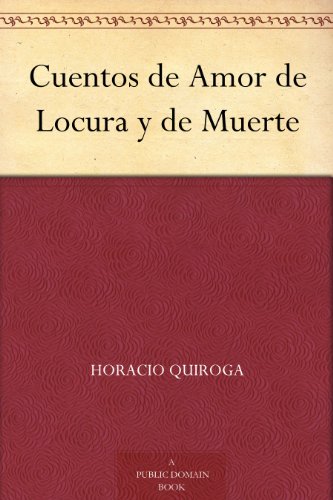 Cover of Cuentos de Amor de Locura y de Muerte (Spanish Edition)