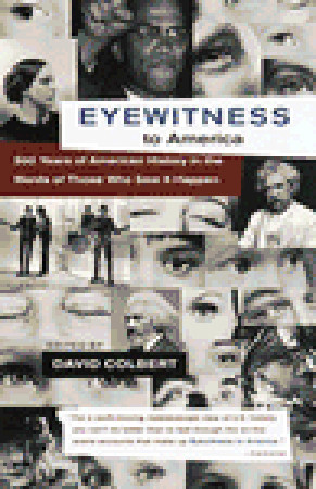 Cover of Eyewitness to America: 500 Years of American History in the Words of Those Who Saw It Happen by David Colbert