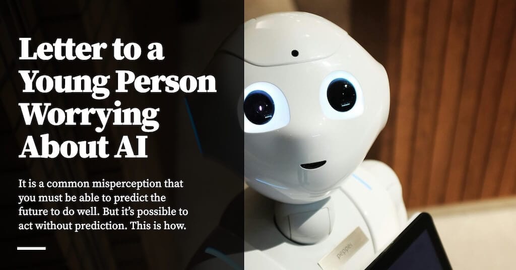 Thumbnail of Letter to a Young Person Worrying About AI