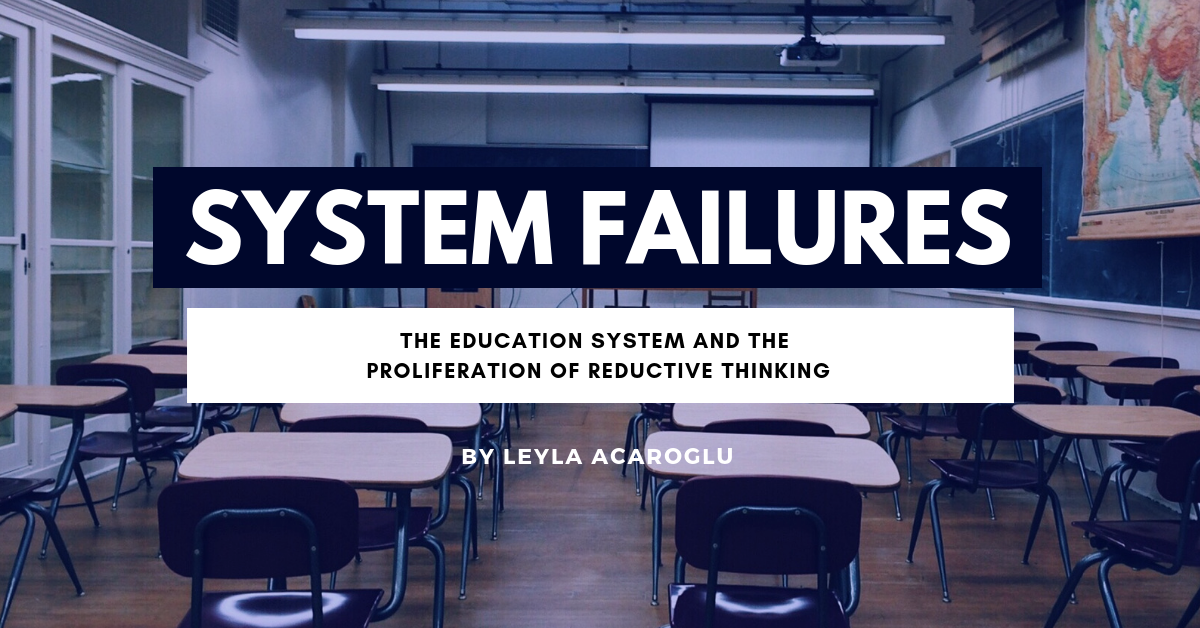 Thumbnail of System Failures: The Education System and the Proliferation of Reductive Thinking